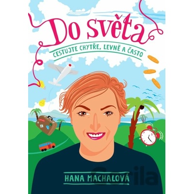 Do světa (Cestujte chytře, levně a často) - Hana Machalová