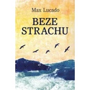 Beze strachu - Max Lucado