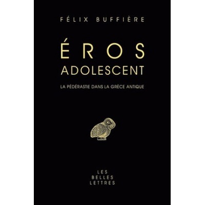 Eros Adolescent La Pederastie Dans La Grece Antique