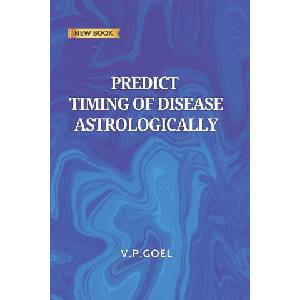 Predict Timing of Disease Astrologically (ISBN: 9788199105874)