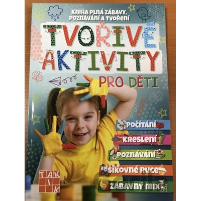 Tvořivé aktivity pro děti - Kniha plná zábavy, poznávání a tvoření