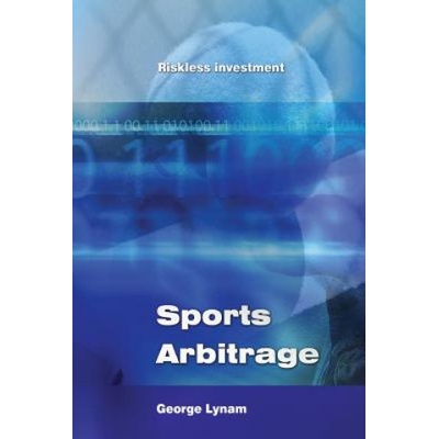 Sports Arbitrage - Riskless Investment | George Lynam