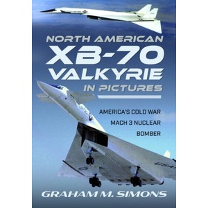 North American Xb-70 Valkyrie in Pictures (ISBN: 9781526787279)