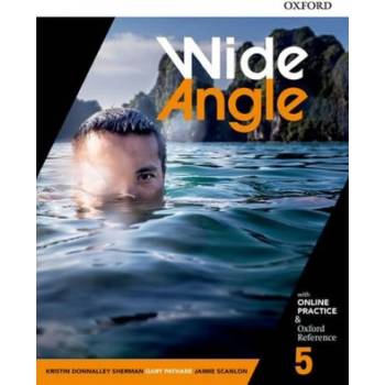 Wide Angle: Level 5: Student Book with Online Practice | Kristin Donnalley Sherman, Gary Pathare, Jamie Scanlon