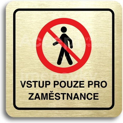 ACCEPT Piktogram vstup pouze pro zaměstnance II - zlatá tabulka - barevný tisk