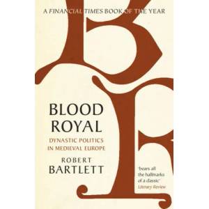 Blood Royal | ROBERT BARTLETT (ISBN: 9781108796163)