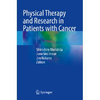 Physical Therapy and Research in Patients with Cancer | Shinichiro Morishita, Junichiro Inoue, Jiro Nakano