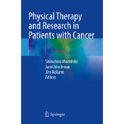 Physical Therapy and Research in Patients with Cancer | Shinichiro Morishita, Junichiro Inoue, Jiro Nakano