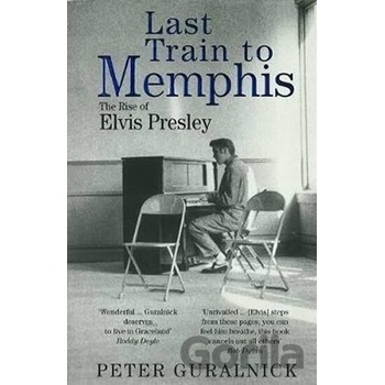 Last Train to Memphis Guralnick Peter