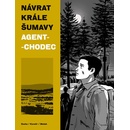 Návrat Krále Šumavy Agent-chodec