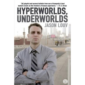 Hyperworlds, Underworlds | Jason Louv, R U Sirius (ISBN: 9781503396999)