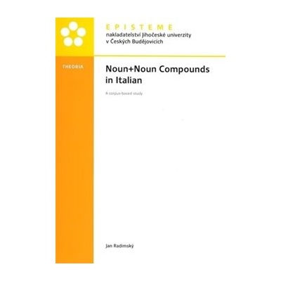 Noun+Noun Compounds in Italian. A corpus-based study - Jan Radimský