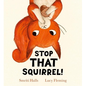 Stop That Squirrel! (ISBN: 9780702329227)