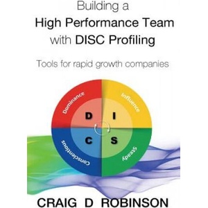 Building a High Performance Team with DISC Profiling: Tools for rapid growth companies (ISBN: 9781539469674)