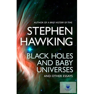 Black Holes And Baby Universes And Other Essays | Stephen Hawking (ISBN: 9780553406634)