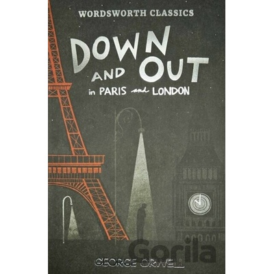 Down and Out in Paris and London & The Road to Wigan Pier