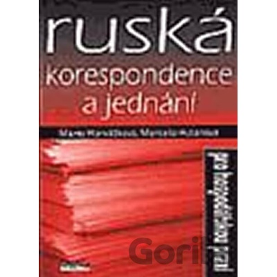 Ruská korespondence a jednání pro hospodářskou praxi Marie Horvátová; Marcela Hutarová