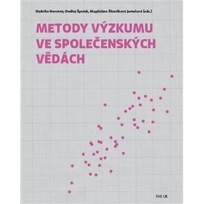 Metody výzkumu ve společenských vědách - Magdaléna Šťovíčková Jantulová