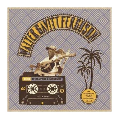 King Of Calypso Limonense - Legendary Tape Recordings Vol.2 - Walter Gavitt Ferguson CD