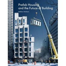 Prefab Housing and the Future of Building: Product to Process Aitchison Mathew