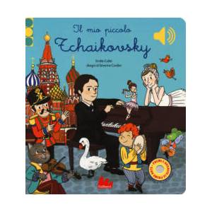 mio piccolo Tchaikovsky. Libro sonoro (ISBN: 9788893488440)