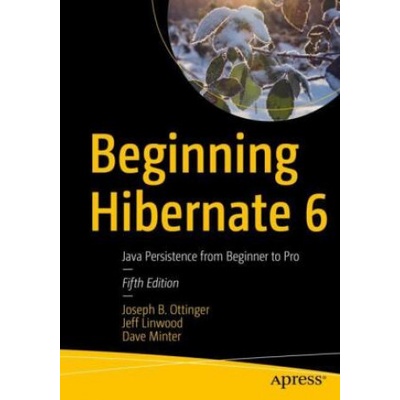 Beginning Hibernate 6 | Jeff Linwood, Dave Minter
