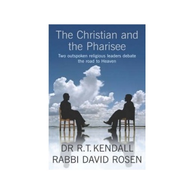 The Christian and the Pharisee - R.T. Kendall, David Rosen
