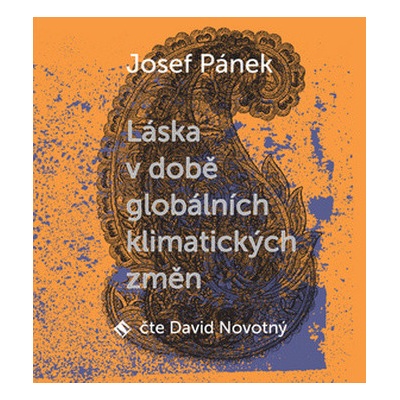 Pánek, Josef - Láska v době globálních klimatických změn