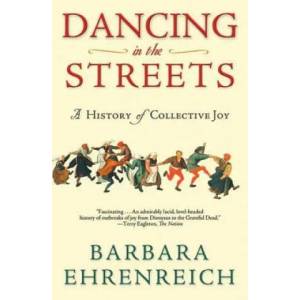Dancing in the Streets | Barbara Ehrenreich (ISBN: 9780805057249)