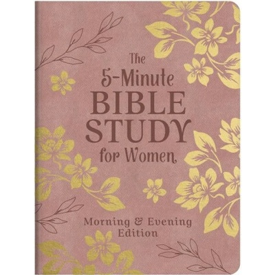 The 5-Minute Bible Study for Women: Morning and Evening Edition