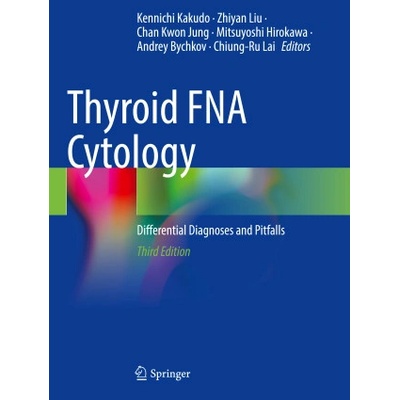 Thyroid FNA Cytology | Zhiyan Liu, Chiung-Ru Lai, Mitsuyoshi Hirokawa, Andrey Bychkov, Chan Kwon Jung