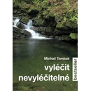 Vyléčit nevyléčitelné