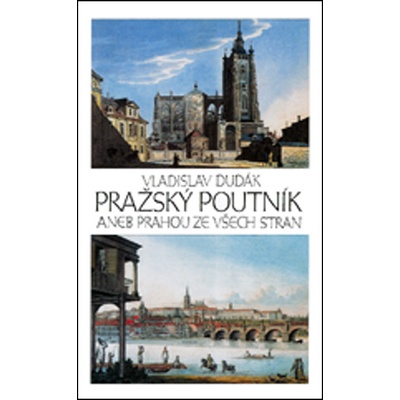 Pražský poutník aneb Prahou ze všech stran