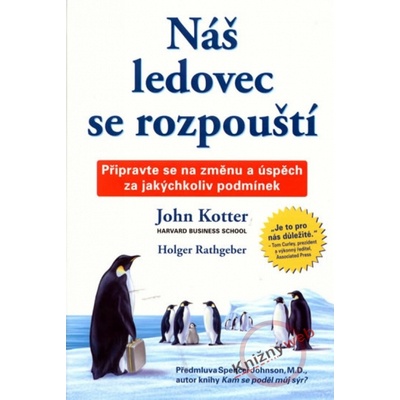 Náš ledovec se rozpouští - John Kotter, Holger Rathgeber