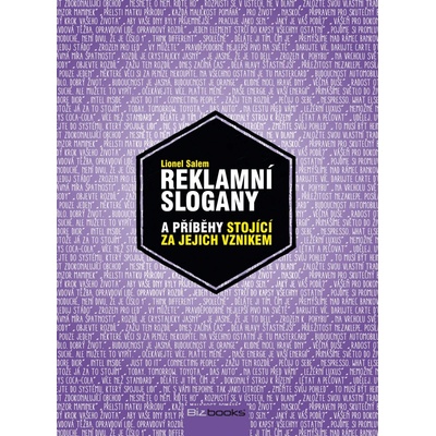 Reklamní slogany. Nejlepší světové slogany a příběhy stojící za jejich vznikem - Lionel Salem - BizBooks