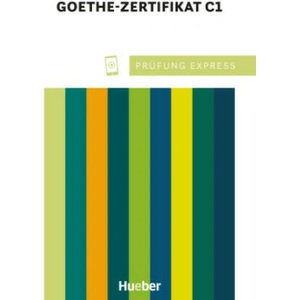 Prufung Express. Goethe-Zertifikat C1 (2023)