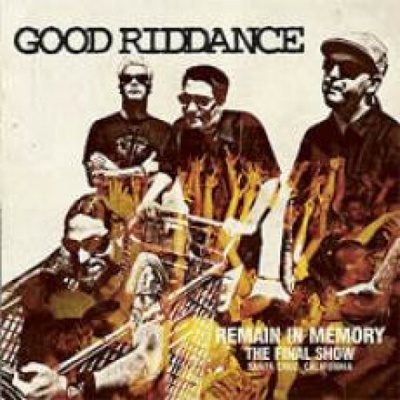 Good Riddance - Remain In Memory Final Show Live Santa Cruz CD