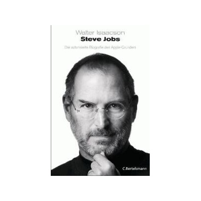 Steve Jobs: Die autorisierte Biografie des Apple-Gründers - Walter Isaacson