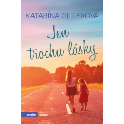 Jen trochu lásky - Katarína Gillerová