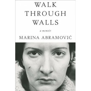 Walk Through Walls | Marina Abramovic (ISBN: 9781101905067)