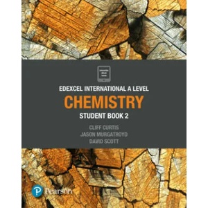 Pearson Edexcel International A Level Chemistry Student Book | Cliff Curtis, Jason Murgatroyd, Dave Scott (ISBN: 9781292244723)