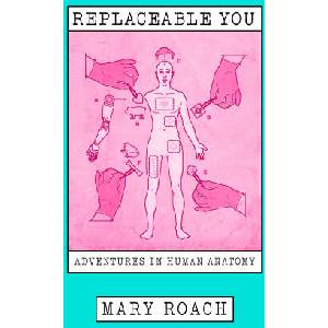 Replaceable You | Mary Roach (2025)