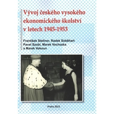 SET OUT Vývoj českého vysokého ekonomického školství v letech 1945-1953