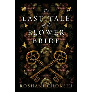 The Last Tale of the Flower Bride (ISBN: 9781529384055)