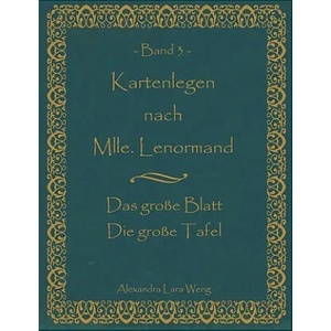Kartenlegen nach Mlle. Lenormand Band 3 | Alexandra Lara Weng (2008)