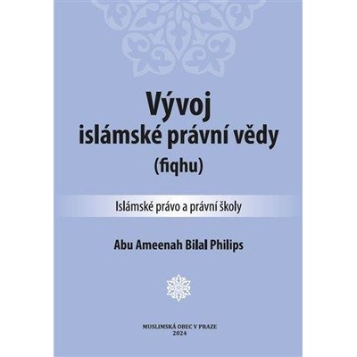Vývoj islámské právní vědy - Abu Ameenah Bilal Philips
