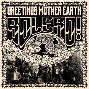 Bolero! - Greetings From Mother Earth (LP) (0096962271787)