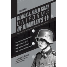 Black and Field Gray Uniforms of Himmler's SS: Allgemeine- SS, SS Verfugungstruppe, SS Totenkopfverbande & Waffen SS Silvestri Lorenzo