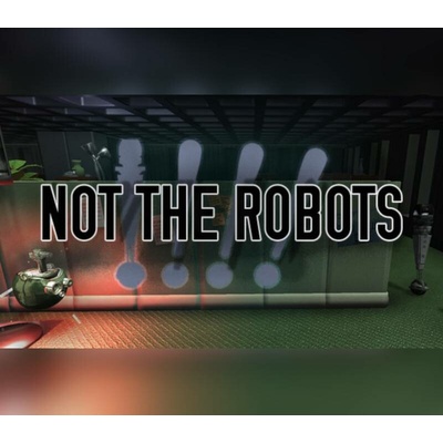 Not The Robots