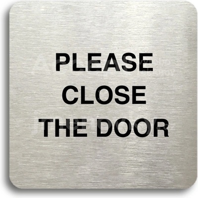 ACCEPT Piktogram please close the door - stříbrná tabulka - černý tisk bez rámečku